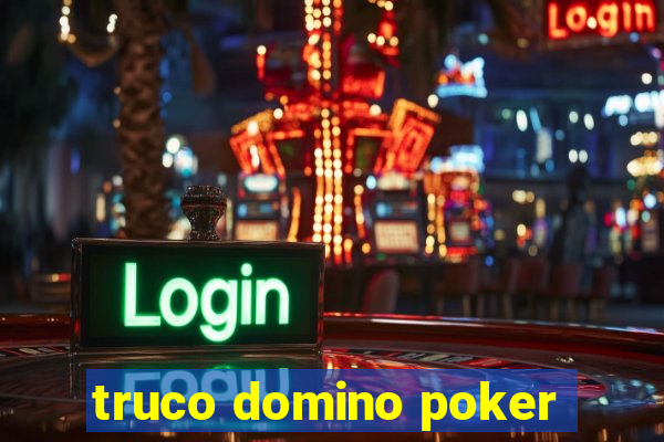 truco domino poker